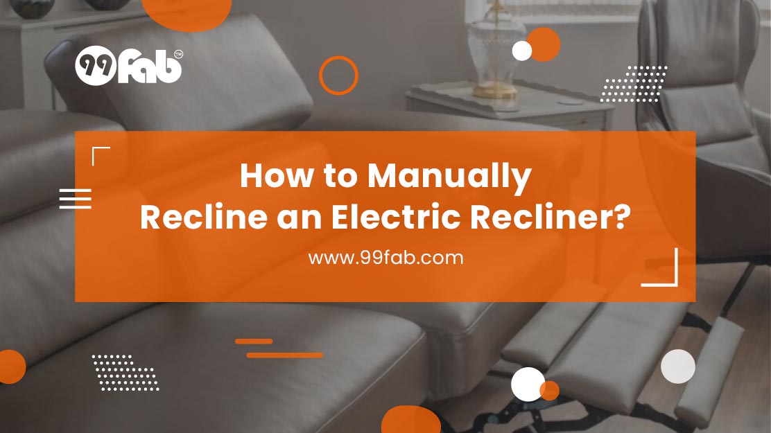 How to Manually Recline an Electric Recliner?